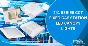 241 SERIES CCT FIXED GAS STATION LED CANOPY LIGHTS