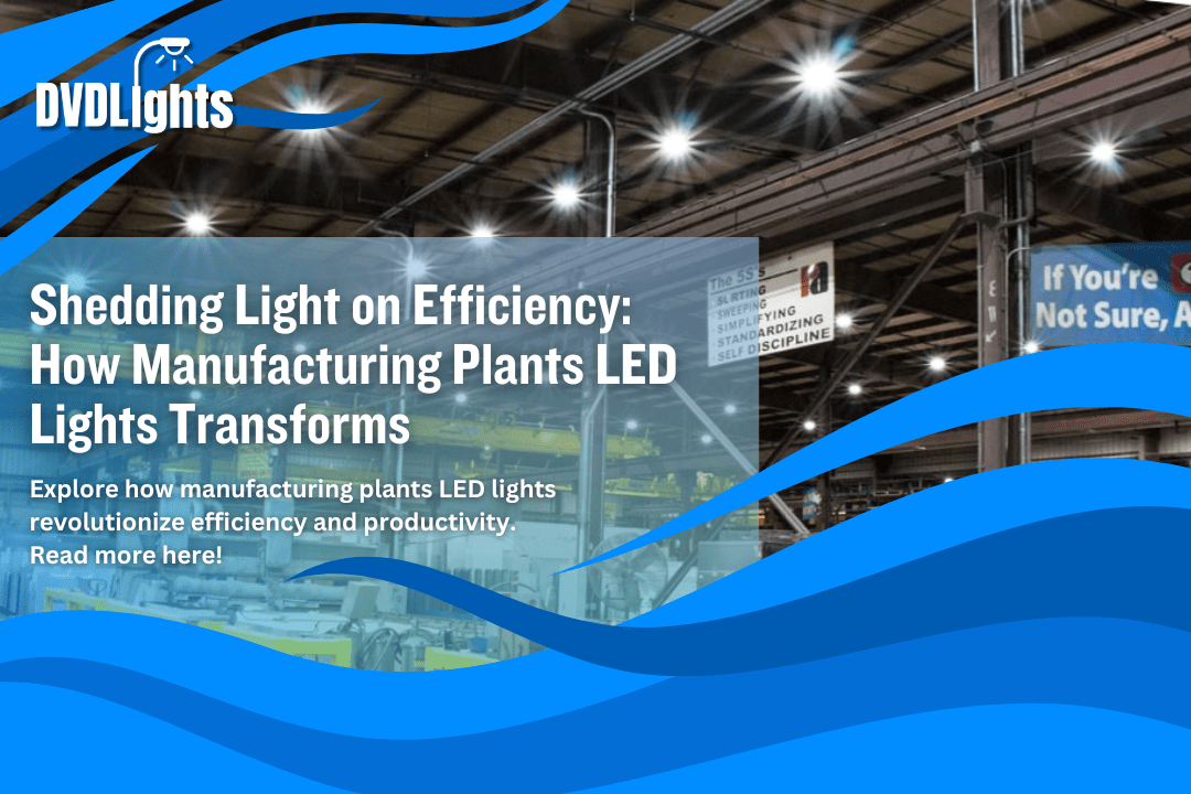 Manufacturing Plants LED Lights