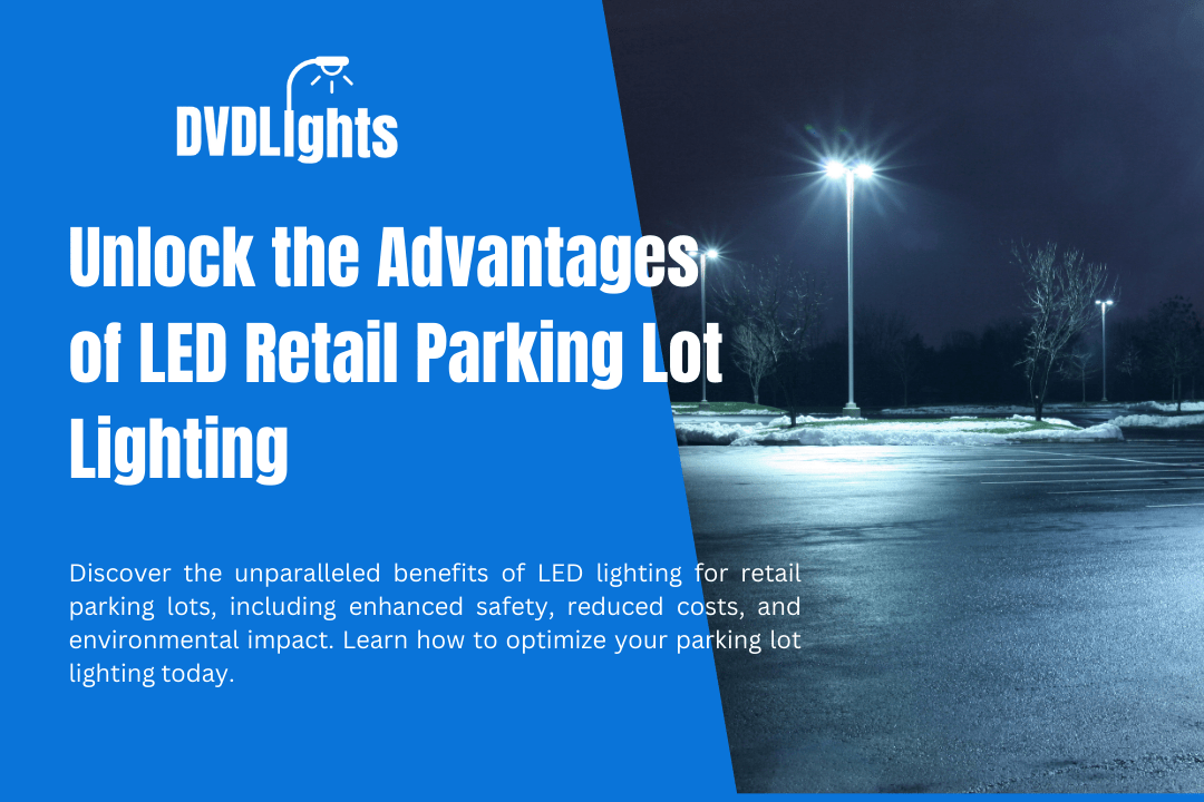 Unlock the Advantages of LED Retail Parking Lot Lighting 2