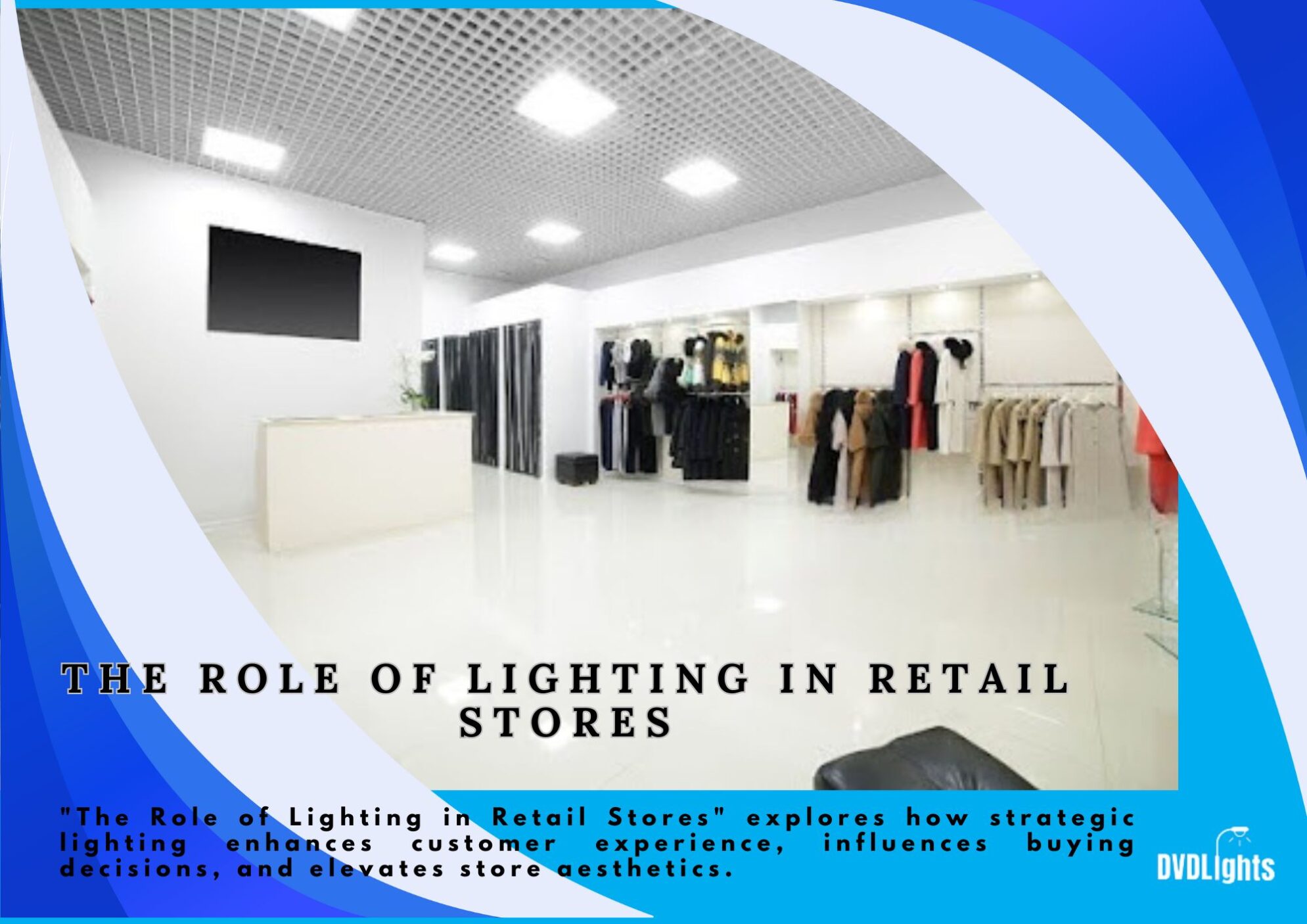 The Role of Lighting in Retail Stores